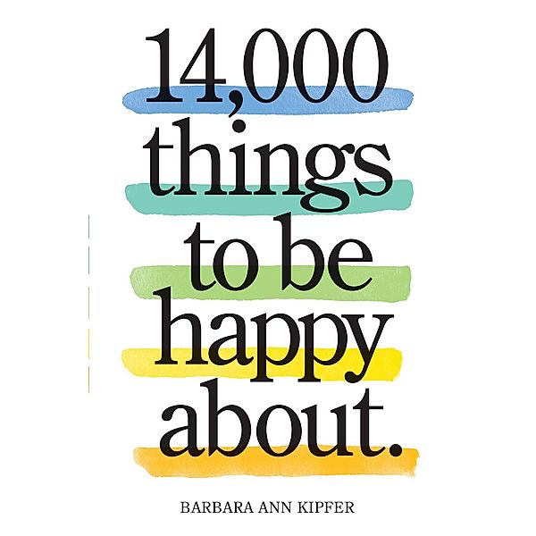 14,000 Things to Be Happy About., Barbara Ann Kipfer