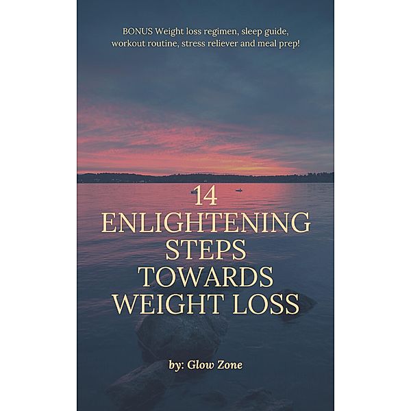 14 Enlightening Steps Towards Weight Loss, Glow Zone