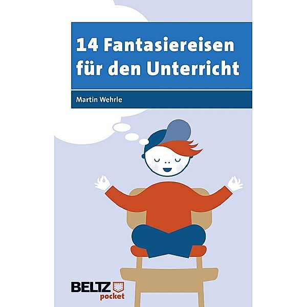 14 Fantasiereisen für den Unterricht, Martin Wehrle