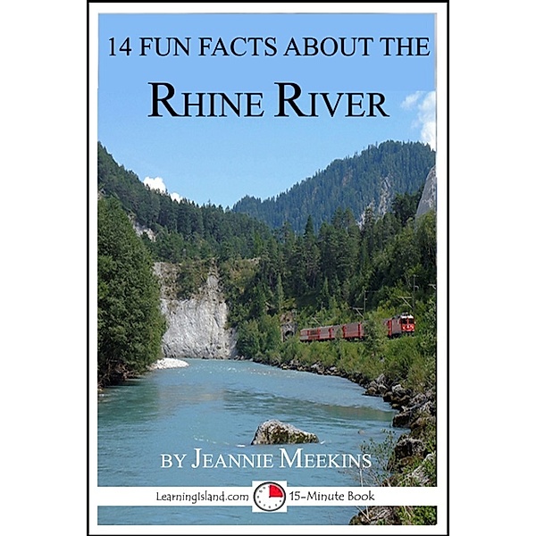 14 Fun Facts: 14 Fun Facts About the Rhine River, Jeannie Meekins