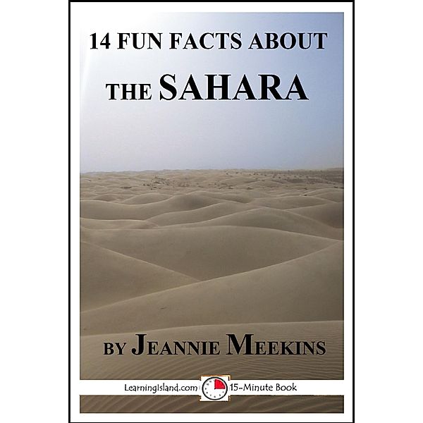 14 Fun Facts About the Sahara / LearningIsland.com, Jeannie Meekins