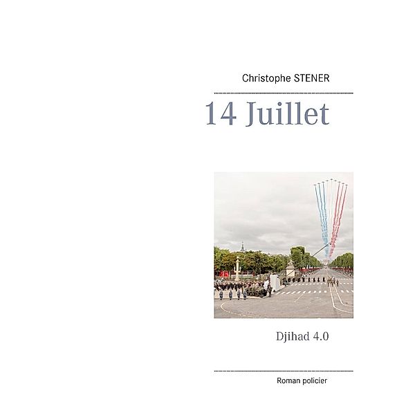 14 Juillet, Christophe Stener