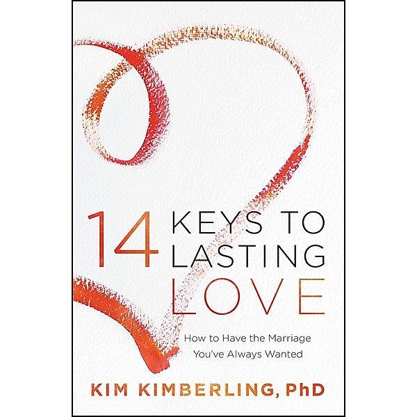 14 Keys to Lasting Love, Kim Kimberling