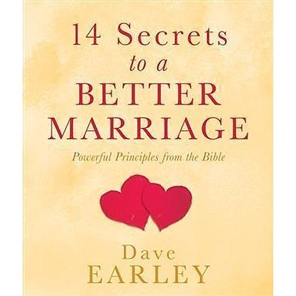 14 Secrets to a Better Marriage, Dave Earley