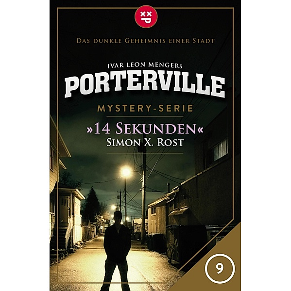 14 Sekunden / Porterville Bd.9, Simon X. Rost, Ivar Leon Menger