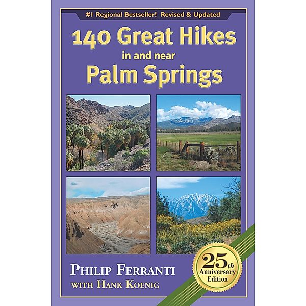 140 Great Hikes in and near Palm Springs, 25th Anniversary Edition, Philip Ferranti