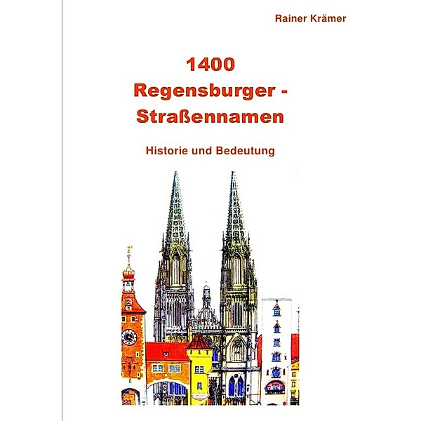 1400 Regensburger Straßennamen, Rainer Krämer