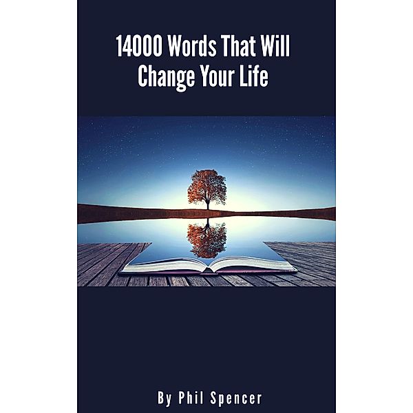 14000 Words That Will Change Your Life. / 1, Phil Spencer