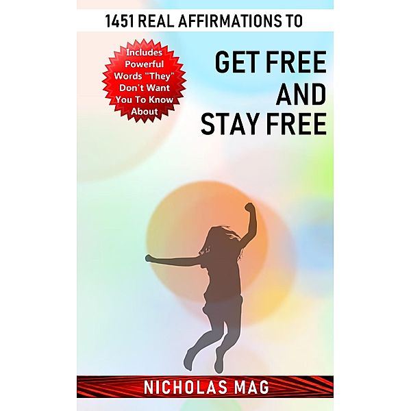 1451 Real Affirmations to Get Free and Stay Free, Nicholas Mag