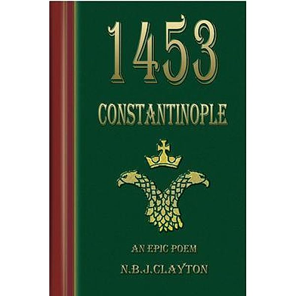1453 - CONSTANTINOPLE / Zuytdorp Press, Nigel Clayton