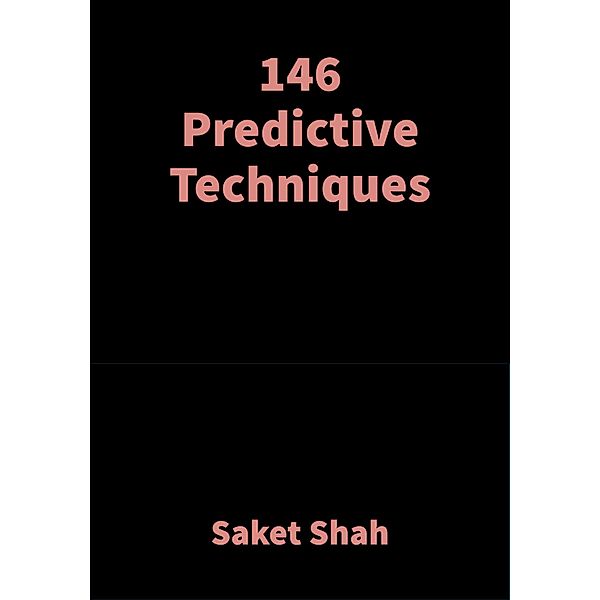 146 Predictive Techniques, Saket Shah
