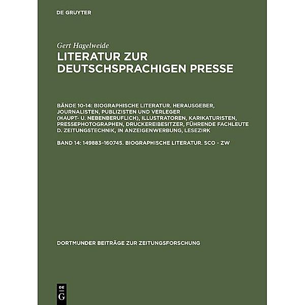 149883-160745. Biographische Literatur. Sco - Zw / Dortmunder Beiträge zur Zeitungsforschung Bd.35/14, Gert Hagelweide