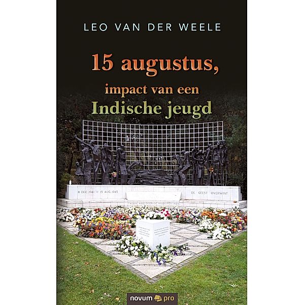 15 augustus, impact van een Indische jeugd, Leo van der Weele