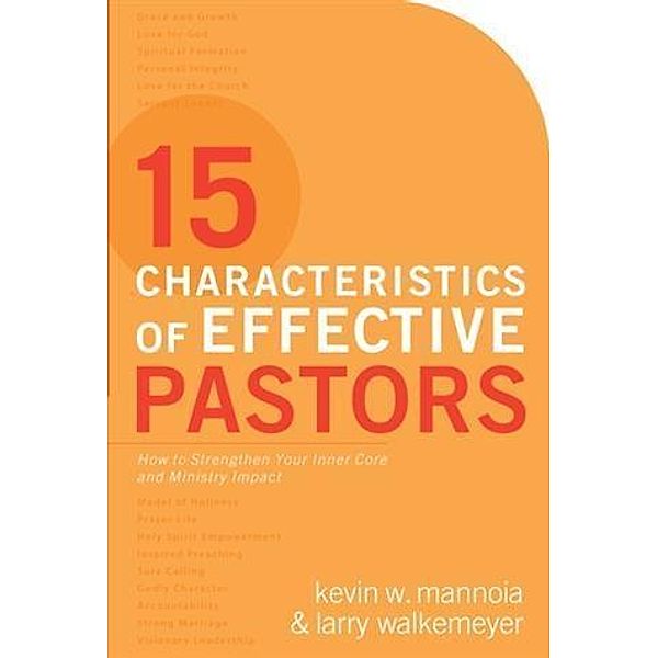 15 Characteristics of Effective Pastors, Kevin W. Mannoia