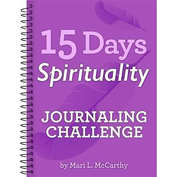 15 Days Spirituality Journaling Challenge, Mari L. McCarthy