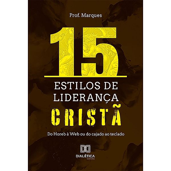 15 estilos de liderança cristã, José dos Santos Marques