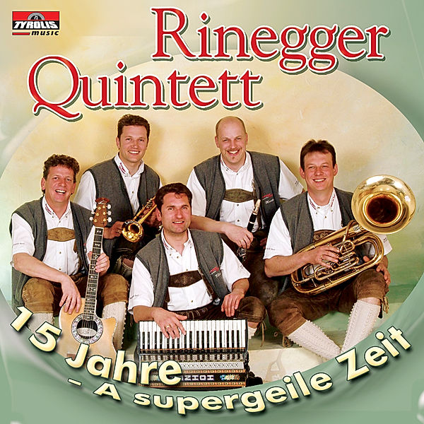 15 Jahre - A Supergeile Zeit, Rinegger Quintett