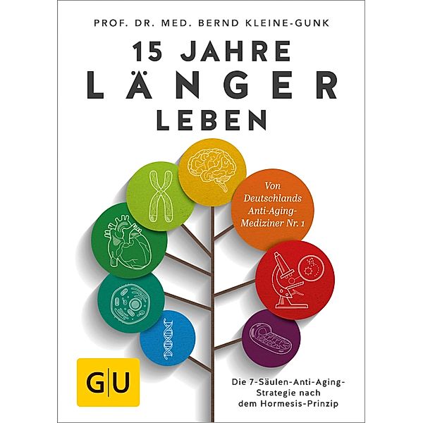 15 Jahre länger leben / GU Einzeltitel Gesundheit/Alternativheilkunde, Bernd Kleine-Gunk
