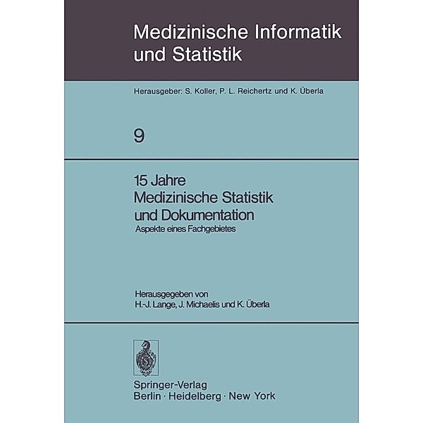 15 Jahre Medizinische Statistik und Dokumentation / Medizinische Informatik, Biometrie und Epidemiologie Bd.9