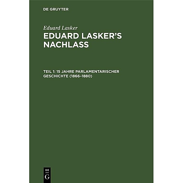 15 Jahre parlamentarischer Geschichte (1866-1880), Eduard Lasker