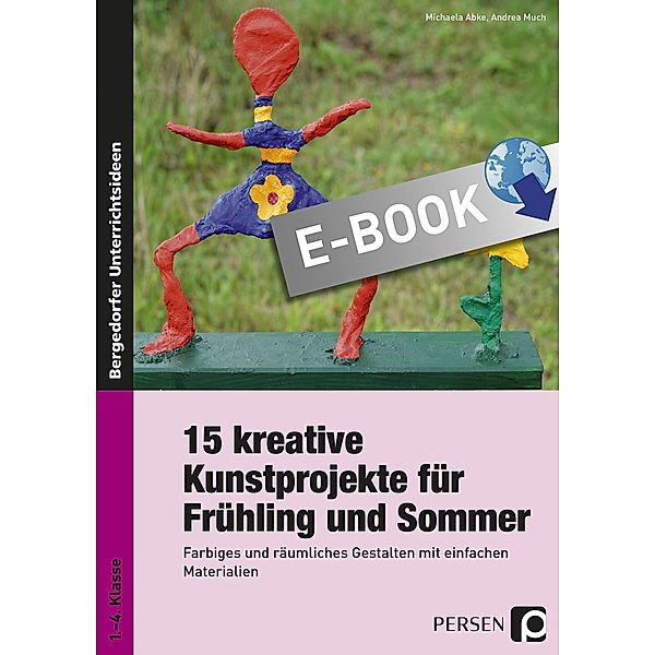 15 kreative Kunstprojekte für Frühling und Sommer, Michaela Abke, Andrea Much