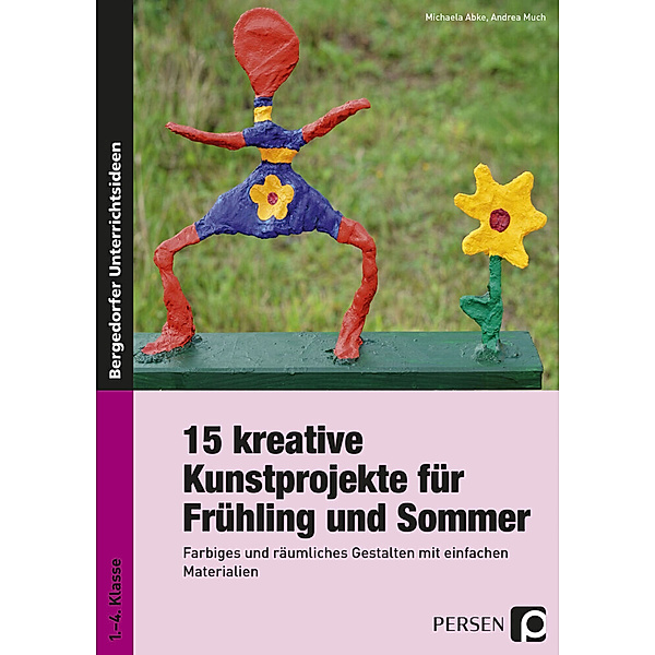 15 kreative Kunstprojekte für Frühling und Sommer, Michaela Abke, Andrea Much