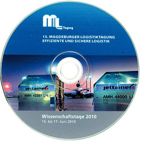 15. Magdeburger Logistiktagung Effiziente und Sichere Logistik, 1 CD-ROM