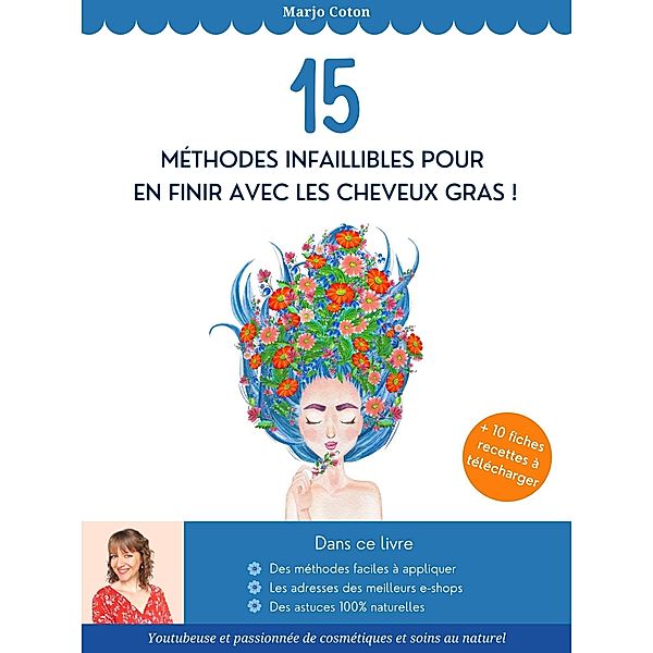 15 méthodes infaillibles pour en finir avec les cheveux gras, Marjo Coton