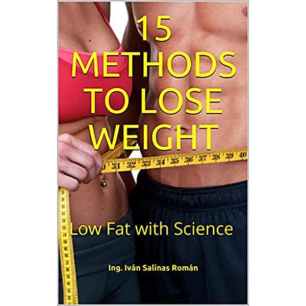 15 Methods To Lose Weight, Ing. Iván Salinas Román