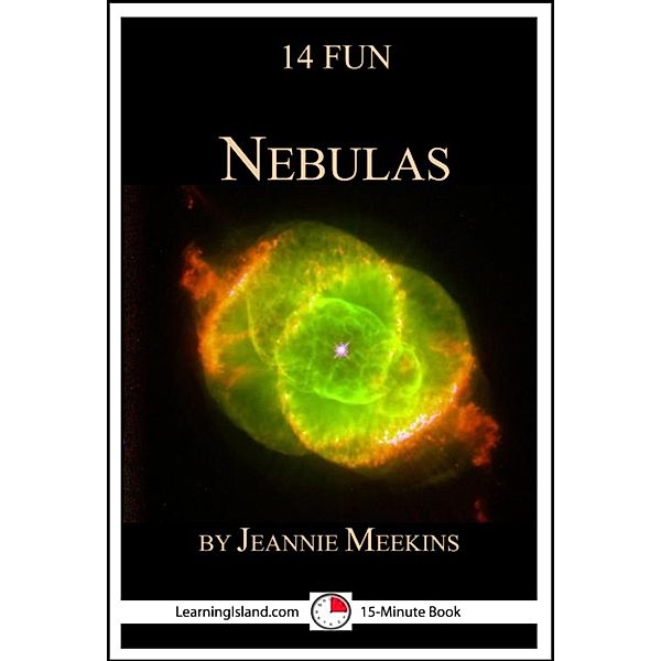 15-Minute Books: 14 Fun Nebulas: Strange Lights in the Galaxy, Jeannie Meekins