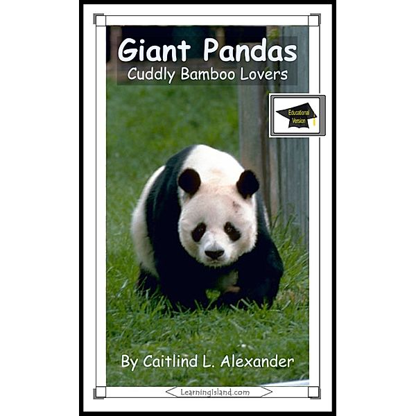 15-Minute Books: Giant Pandas: Cuddly Bamboo Lovers: Educational Version, Caitlind L. Alexander
