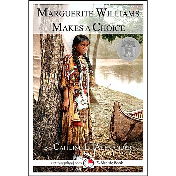 15-Minute Books: Marguerite Williams Makes a Choice, Caitlind L. Alexander