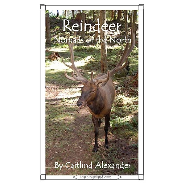15-Minute Books: Reindeer: Nomads of the North, Caitlind L. Alexander