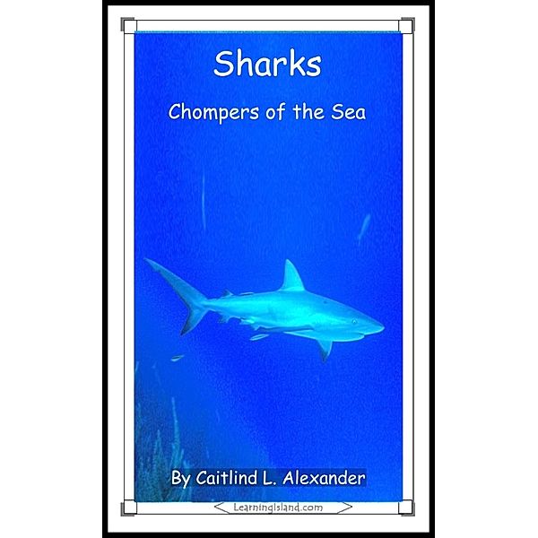 15-Minute Books: Sharks: Chompers of the Sea, Caitlind L. Alexander