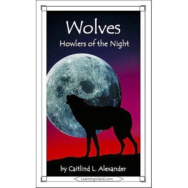 15-Minute Books: Wolves: Howlers of the Night, Caitlind L. Alexander