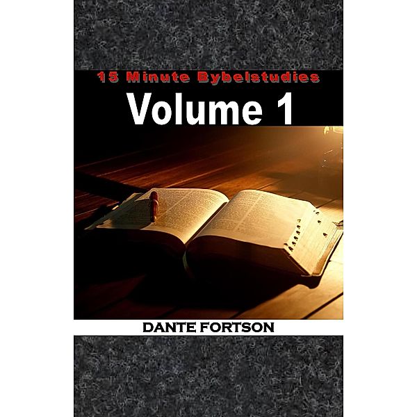 15 Minute Bybelstudies: Vol. 1, Dante Fortson