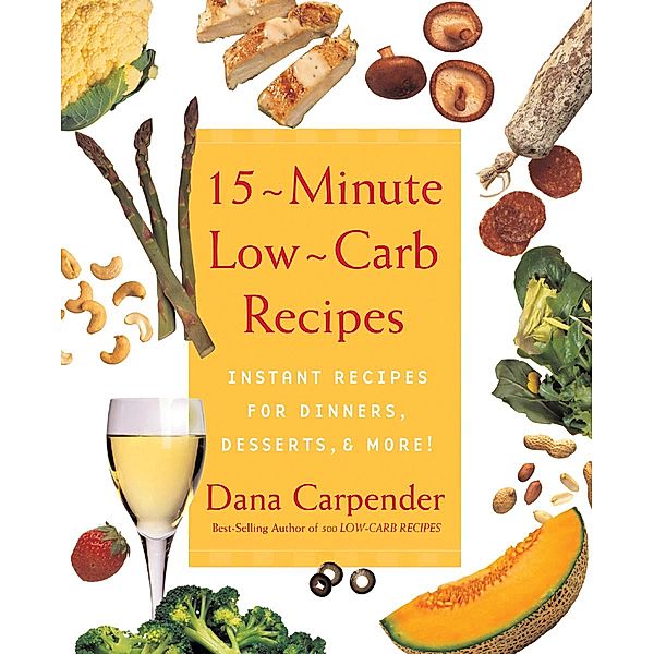 15 Minute Low-Carb Recipes, Dana Carpender