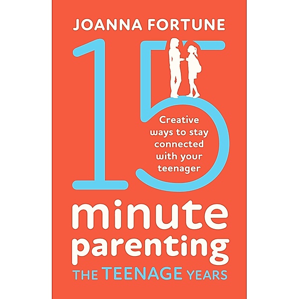 15-Minute Parenting the Teenage Years / The Language of Play  Bd.3, Joanna Fortune