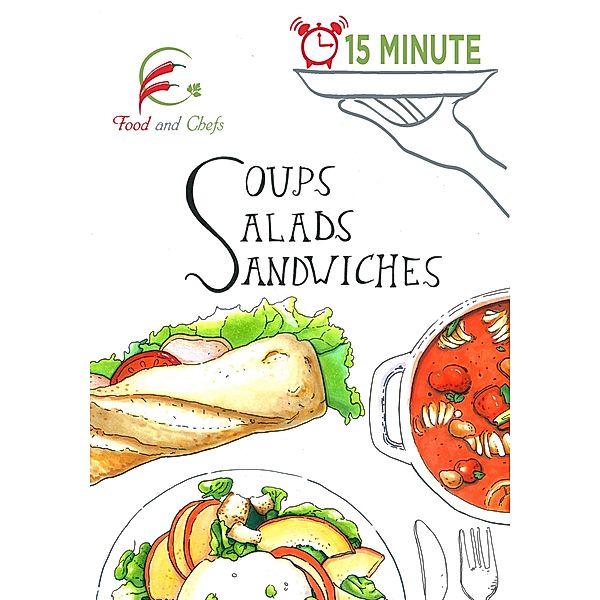 15 Minute Soup Salad Sandwiches (15 Minute Cooking, #2), Bindu Gupta