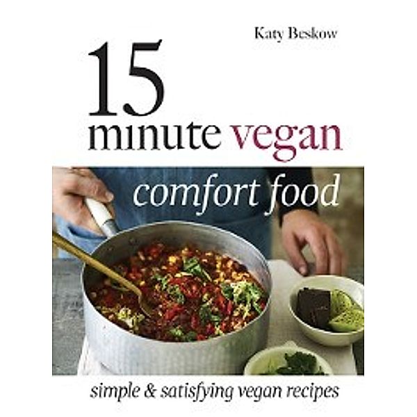 15 Minute Vegan Comfort Food, Katy Beskow