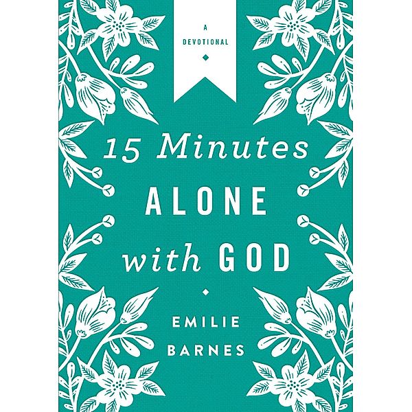 15 Minutes Alone with God Deluxe Edition, Emilie Barnes