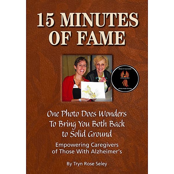 15 Minutes of Fame: One Photo Does Wonders to Bring You Both Back to Solid Ground / eBookIt.com, Tryn Rose Seley