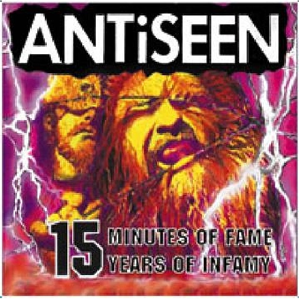 15 Minutes Of Infamy,15 Years Of Infamy, Antiseen