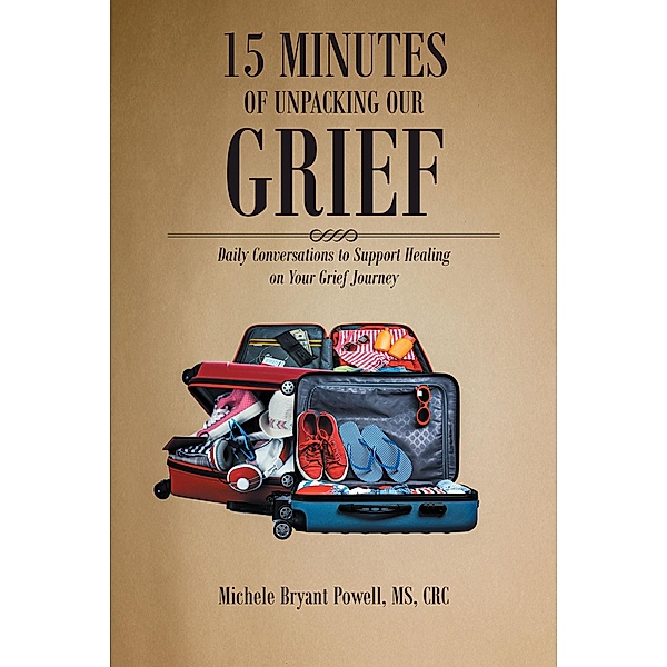 15 Minutes of Unpacking Our Grief, Michele Bryant Powell Crc
