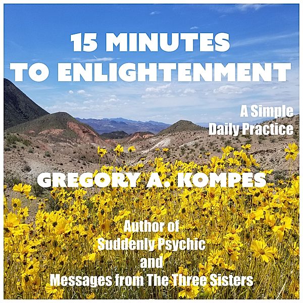 15 Minutes to Enlightenment, Gregory A. Kompes