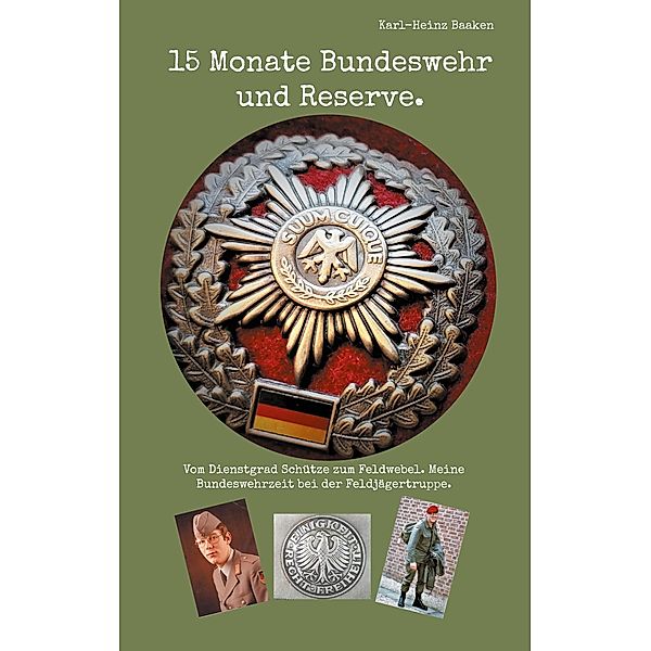 15 Monate Bundeswehr und Reserve., Karl-Heinz Baaken