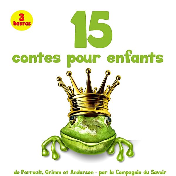 15 plus beaux contes pour enfants, Grimm, La Fontaine, Perrault, Fabienne Prost, Juliette Lancrenon