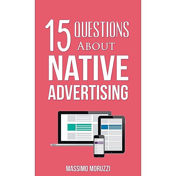 15 Questions About Native Advertising / 15 Questions Bd.3, Massimo Moruzzi