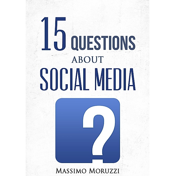15 Questions About Social Media, Massimo Moruzzi