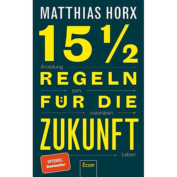 15½ Regeln für die Zukunft / Ullstein eBooks, Matthias Horx